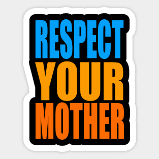 Respect your mother Sticker